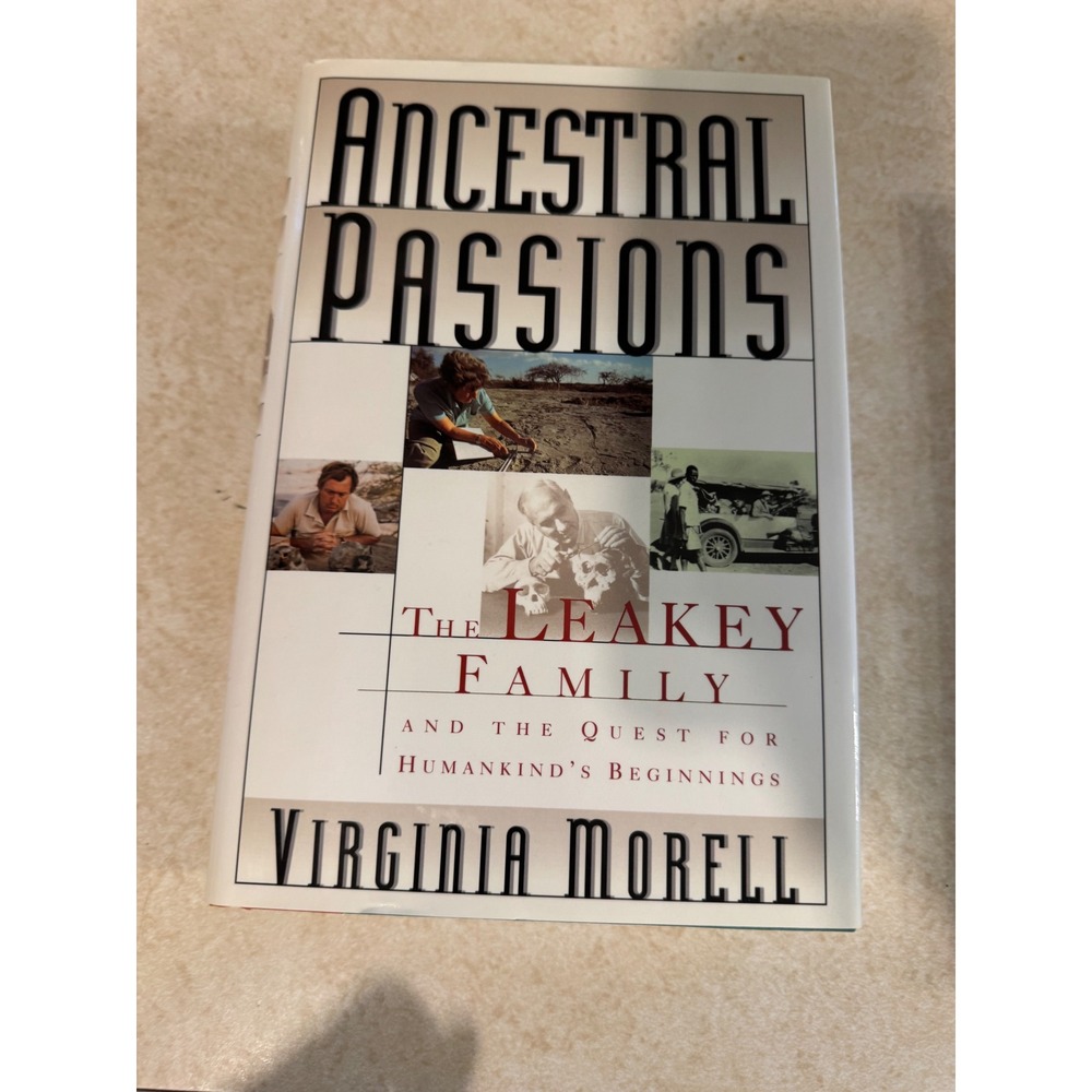 Ancestral Passions The Leakey Family Virginia Morell Hardcover 1995 Biography